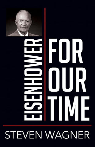 Eisenhower: For Our Time (Steven Wagner - WH)