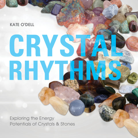Crystal Rhythms: Exploring the Energy Potentials KATE O’DELL (P)