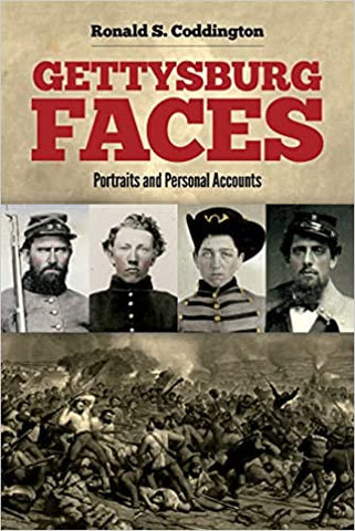 Gettysburg Faces: Portraits and Personal Accounts (Ronald S. CODDINGTON - AG)