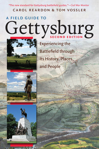 A Field Guide to Gettysburg (Carol Reardon & Tom Vossler GM)