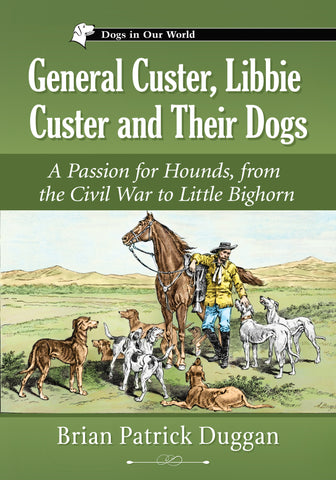 General Custer, Libbie Custer and their dogs