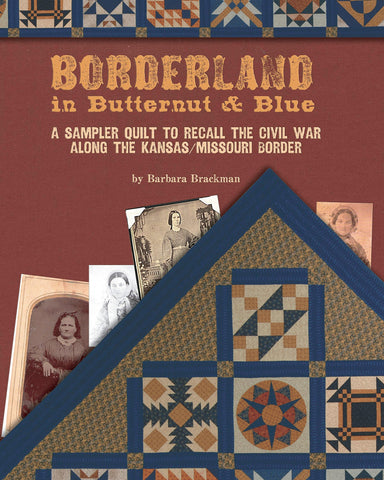 Borderland in Butternut & Blue: A Sampler Quilt to Recall the Civil War*