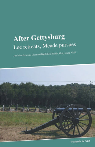 After Gettysburg: Lee Retreats, Meade Pursues (Joe Mieczkowski - AG)