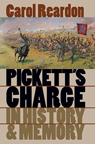 Pickett's Charge in History and Memory (Carol Reardon - GC)