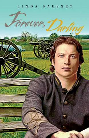 Forever, Darling (The Gettysburg Ghost, Book 3)  (Linda Fausnet  - F)