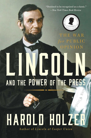 Lincoln and the Power of the Press- ( Harold Holzer -LP)