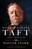 William Howard Taft: A Great American Life (Stahr)