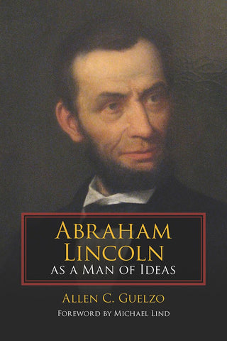 Abraham Lincoln as a Man of Ideas (Allen C. Guelzo - LP)