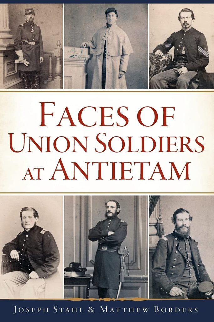 Matthew Borders Faces of Union Soldiers at Antietam (Joseph Stahl, Matthew Borders - L ...
