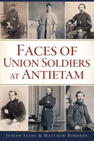Faces of Union Soldiers at Antietam ( Joseph Stahl & Matthew Borders-LH)
