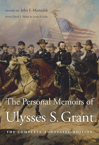 The Personal Memoirs of Ulysses S. Grant: The Complete Annotated Edition (Ulysses S. Grant - DLM)