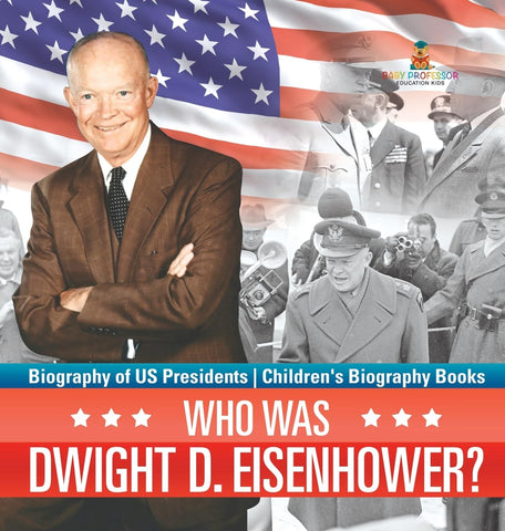 Who Was Dwight D. Eisenhower? Biography of US Presidents Children's Biography Books (PB)