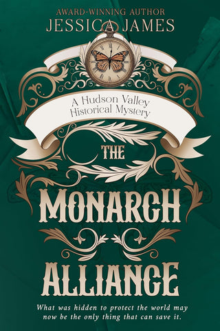 The Monarch Alliance: A Dual-Timeline Historical Mystery with a Hidden Pact and a Secret Society (Jessica James - F)