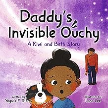 Daddy's Invisible Ouchy A kiwi and Beth Story (Yngie F.Storm - PB)
