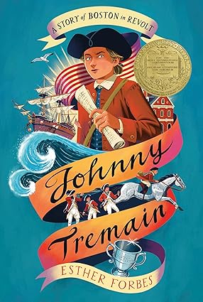 Johnny Tremain: A Newbery Award Winner Paperback – Illustrated (Esther Forbes - YA)