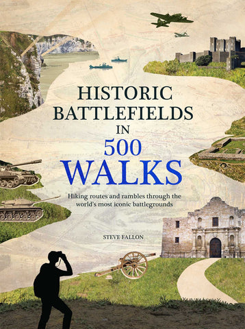 Historic Battlefields in 500 Walks ( Steve Fallon- WH)