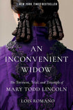 An Inconvenient Widow: The Torment, Trial, and Triumph of Mary Todd Lincoln (Romano)