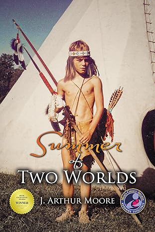 Summer of Two Worlds  (J. Arthur Moore - JUV)
