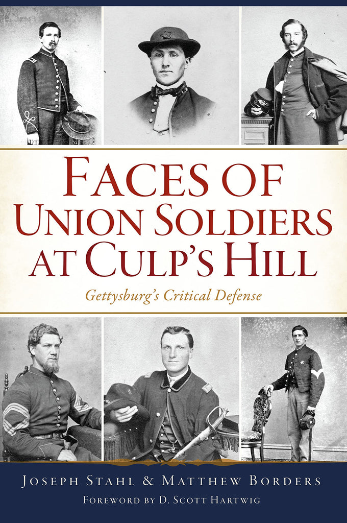 Matthew Borders Faces of Union Soldiers at Culp's Hill: Gettysburg's Critical Defense ...