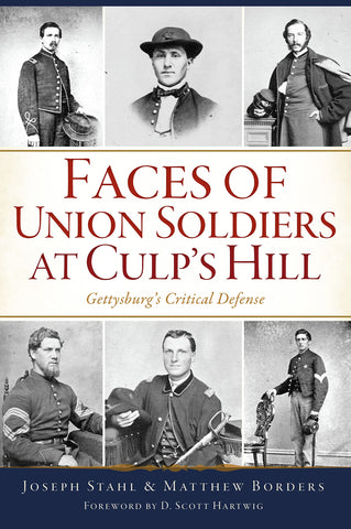 Faces of Union Soldiers at Culp's Hill: Gettysburg's Critical Defense (Joseph Stahl, Matthew Borders -LH)