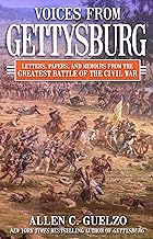 Voices From Gettysburg: Letters, Papers, And Memoirs From The Greatest Battle Of The Civil War (Guelzo - DLM)