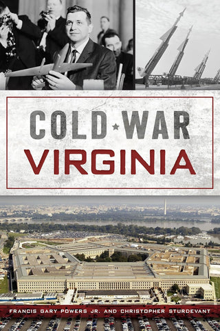 Cold War Viriginia (Francis Gary Powers, Jr. , Christopher Sturdevan t - WH)