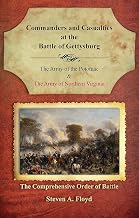 Commanders & Casualties at The Battle of Gettysburg The of the Potomac and The Army of Northern Virginia (Steven A. Floyd) - GC)
