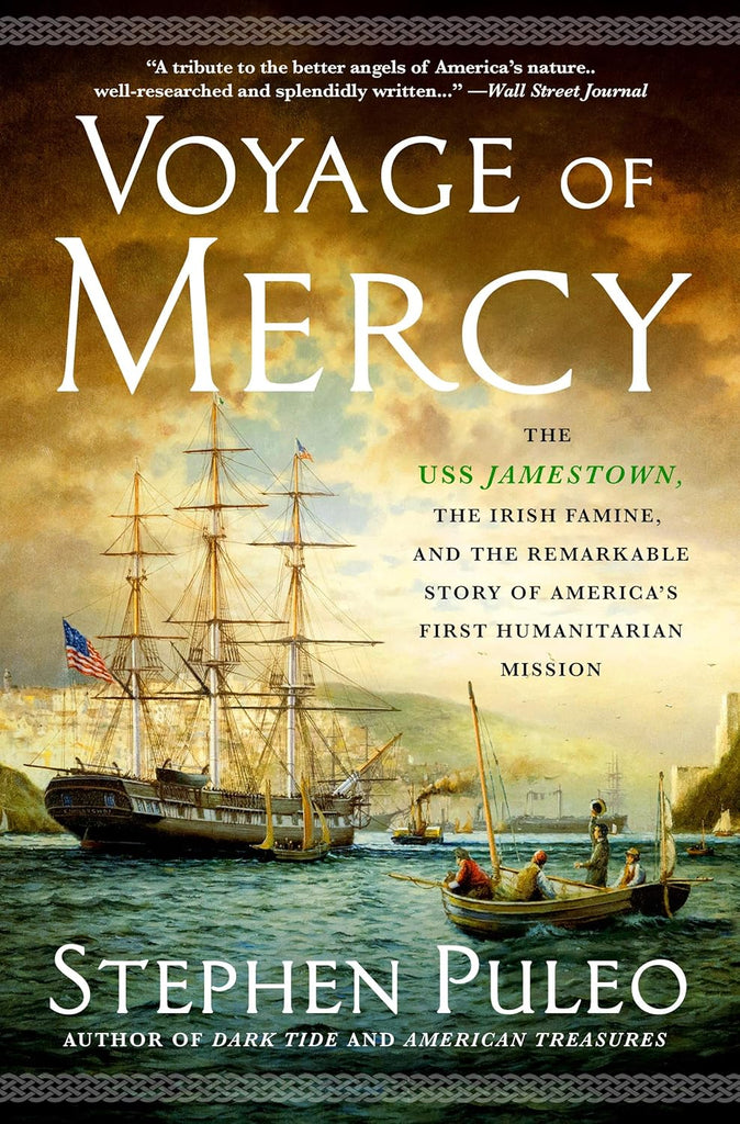 Voyage of Mercy: The USS Jamestown, the Irish Famine, and the Remarkab ...