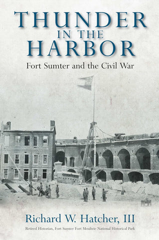 Thunder in the Harbor: Fort Sumter and the Civil War (Hatcher)