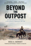 Beyond the Outpost: An Army Cavalry Officer’s War Diary on the Frontlines of Afghanistan, 2003 – 2007