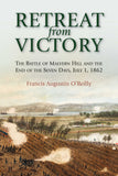 Retreat from Victory: The Battle of Malvern Hill and the End of the Seven Days, July 1, 1862 (O'Reilly)