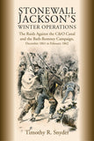Stonewall Jackson's Winter Operations: The Raids Against the C&O Canal and the Bath-Romney Campaign, December 1861 to February 1862 ( Timothy R. Snyder - CA))