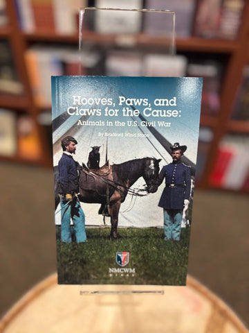 Hooves, Paws, and Claws for the Cause: Animals in the U.S. Civil War (Bradford Stone - A)