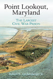 Point Lookout, Maryland: The Largest Civil War Prison