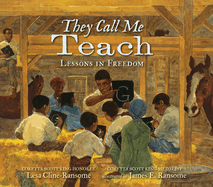 They Call Me Teach: Lessons in Freedom ( Lesa Cline-Ransome-PB)