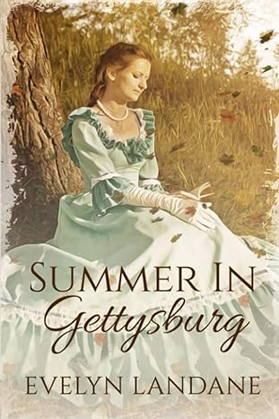 Summer in Gettysburg (Evelyn Landane -F)