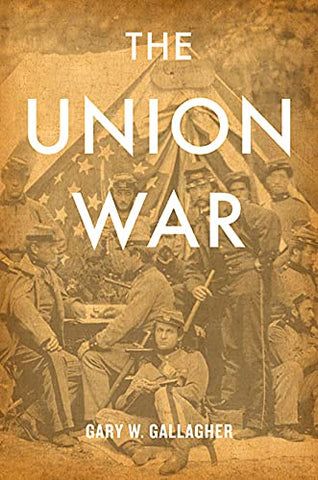 The Union War (Gary W. Gallagher - UA)