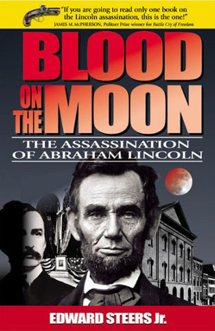 Blood On The Moon: The Assassination of Abraham Lincoln ( Edward Steers, Jr. - LP)