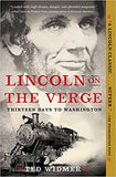 Lincoln on the Verge: Thirteen Days to Washington (Ted Wilmer- LP)