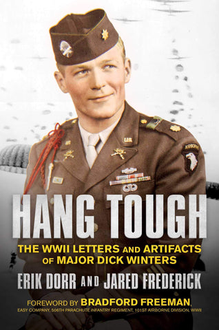 Hang Tough - The WWII Letters and Artifacts of Major Dick Winters (Erik Dorr\ Jared Frederick- DLM)