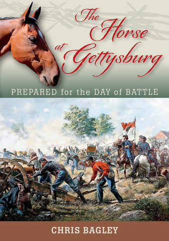 The Horse at Gettysburg: Prepared for the Day of Battle (by Chris Bagley - A)