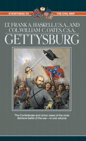 Gettysburg: Two Eyewitness Accts ( Frank A. Haskell, William C. Oates-GC)