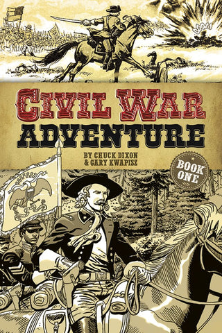 Civil War Adventure Book One (by Chuck Dixon and Gary Kwapisz - GN)