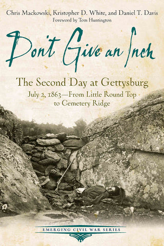 Don’t Give an Inch: Second Day at Gettysburg(Mackowski,GC)