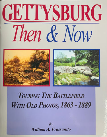 Gettysburg, Then & Now (William A. FRASSANITO AMP)