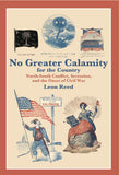 No Greater Calamity for the Country: North-South conflict, secession,and the onset of civil war (Leon Reed - CH)