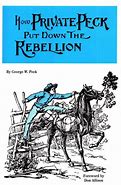 How Private Peck Put Down Rebellion (George W. Peck - DLM)