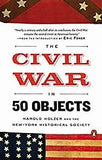 The Civil War In 50 Objects (Harold Holzer - CH)