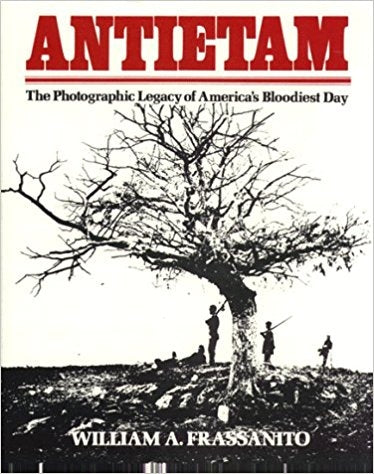 Antietam: The Photographic Legacy of America's Bloodiest Day (William A. Frassanito - AMP)