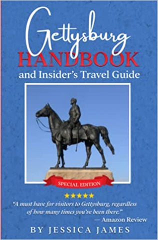 Gettysburg Handbook and Insider's Travel Guide (Jessica James- GM)